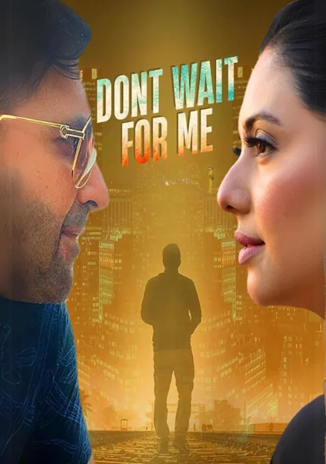 Donâ€™t Wait for me