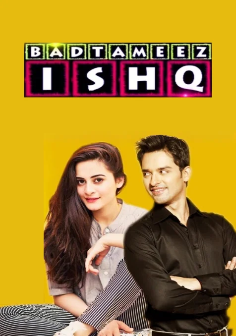 BADTAMEEZ ISHQ